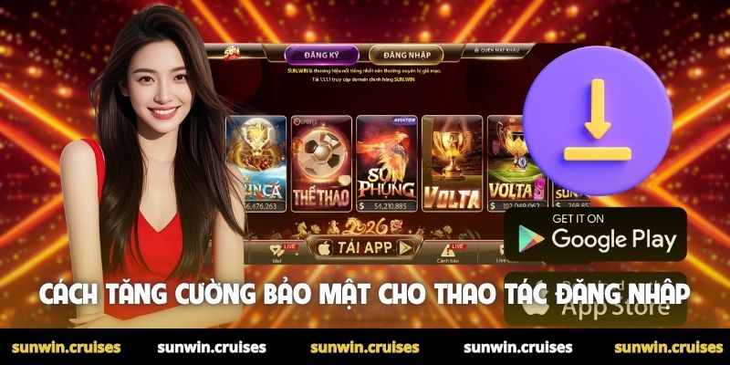 Cách tăng cường bảo mật cho thao tác đăng nhập