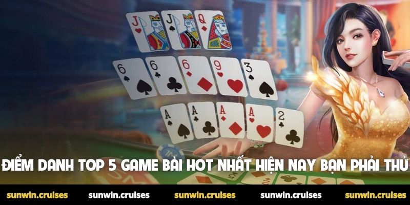 Điểm danh top 5 game bài hot nhất hiện nay bạn phải thử