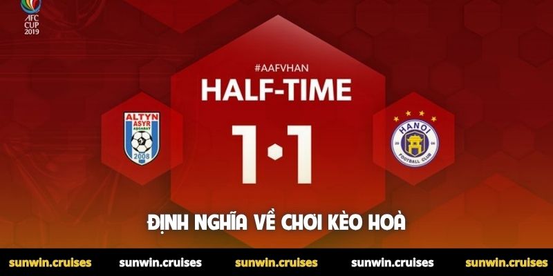 Định nghĩa về chơi kèo hoà