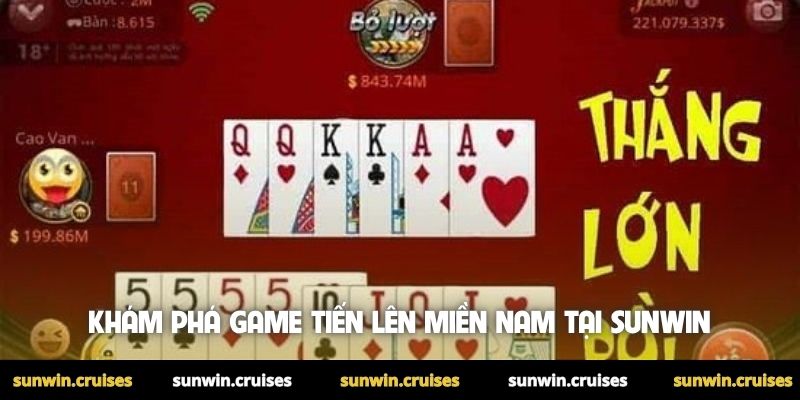 Khám phá game Tiến lên miền Nam tại Sunwin