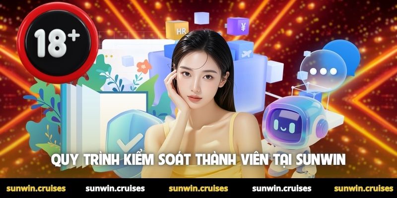 Quy trình kiểm soát thành viên tại Sunwin