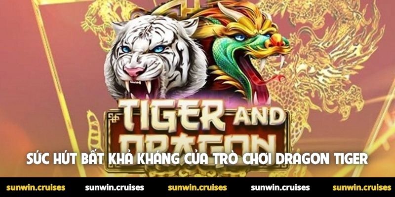 Luật chơi Rồng Hổ Sunwin chuẩn - Quy tắc vàng để thắng lớn 1 Sức hút bất khả kháng của trò chơi Dragon Tiger